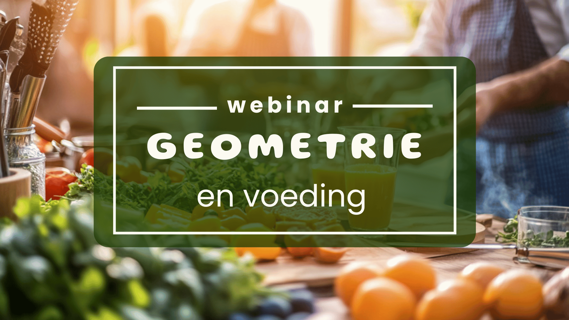 webinar geometrie en voeding vitaliseren